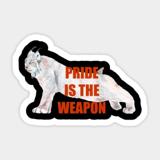 Pride is the weapon, Lynx, Big cat, endangered animal Sticker